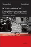 Non fu un miracolo: l'Italia e il Meridionalismo negli anni di Giulio Pastore e Gabriele Pescatore. Testimonianze e riflessioni