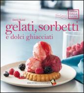 Gelati, sorbetti e dolci ghiacciati