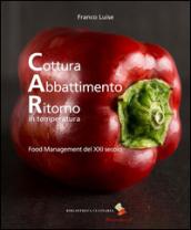 Cottura abbattimento ritorno in temperatura. Food management del XXI secolo