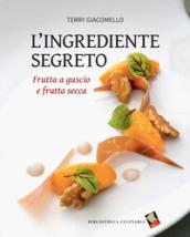 L'ingrediente segreto. Frutta a guscio e frutta secca