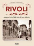 Rivoli... era così. Immagini e ricordi della città alle porte di Torino