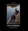 Pachamama. Bolivia itinerari dell'anima