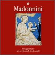 Madonnini. Immagini sacre nel territorio di Montevarchi