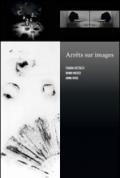 Arrets sur images. Chiara Bettazzi, Vanni Meozzi, Anna Rose