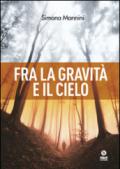 Fra la gravità e il cielo