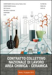 Contratto collettivo nazionale di lavoro area chimica-ceramica (Roma, 10 giugno 2015)