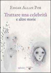 Trattare una celebrità e altre storie