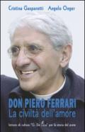 Don Pietro Ferrari. La civiltà dell'amore