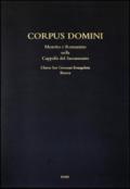Corpus domini. Moretto e Romanino nella Cappella del Sacramento. Chiesa San Giovanni Evangelista, Brescia. Ediz. illustrata