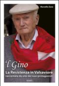 'L Gino. La resistenza in Valsaviore raccontata da uno dei suoi protagonisti