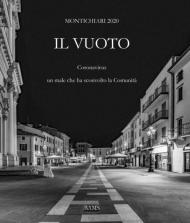 Il vuoto. Montichiari 2020. Coronavirus, un male che ha sconvolto la comunità