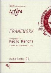 Framework. Fotografie di Paolo Marchi. Ediz. illustrata