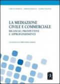 La mediazione civile e commerciale. Bilancio, prospettive e approfondimenti