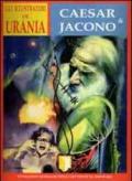 Gli illustratori di Urania. Curt Caesar & Carlo Jacono. La prima illustrazione di fantascienza in Italia 1952-1962