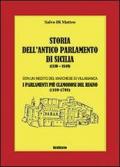 Storia dell'Antico parlamento di Sicilia. I parlamenti più clamarosi del regno dal 1189 al 1798