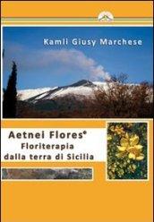 Aetnei flores. Floriterapia dalla terra di Sicilia