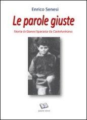 Le parole giuste. Storia di Gianni Sparacia da Castelvetrano