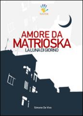 Amore da matrioska