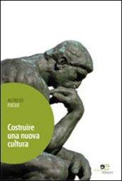 Costruire una nuova cultura