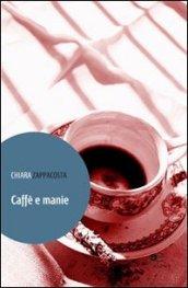 Caffè e manie