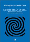 Le basi della logica. Percorso nelle strutture del pensiero e del linguaggio