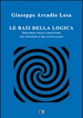 Le basi della logica. Percorso nelle strutture del pensiero e del linguaggio