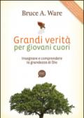 Grandi verità per giovani cuori. Insegnare e comprendere la grandezza di Dio