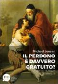 Il perdono è davvero gratuito? La grazia, la legge e la salvezza