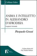 Anima e intelletto in Alessandro D'Afrodisia. Esegeta di Aristotele