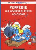 Pufferie. Gli scherzi di Puffo Golosone