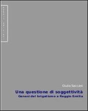 Una questione di soggettività. Genesi del brigatismo a Reggio Emilia