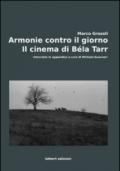 Armonie contro il giorno. Il cinema di Béla Tarr