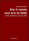 Era il vento, non era la folla. Eccidio di Modena, 9 gennaio 1950