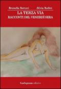 La terza via. Racconti del venerdì sera