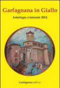 Garfagnana in giallo. Antologia criminale 2014