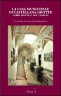 La casa municipale di Castellana-Grotte nella storia e nei ricordi