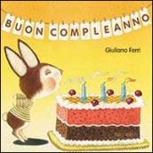 Buon compleanno. Ediz. illustrata