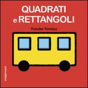 Quadrati e rettangoli. Ediz. illustrata