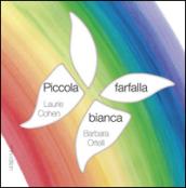 Piccola farfalla bianca. Ediz. illustrata