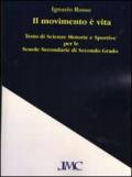 Il movimento è vita. Testo di scienze motorie e sportive. Per le Scuole superiori. Con e-book. Con espansione online