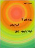 Tutto iniziò un giorno