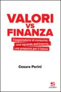 Valori vs finanza. Cooperazione di consumo: uno sguardo dall'interno, una proposta per il fututo