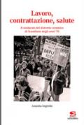 Lavoro, contrattazione, salute. Il sindacato del distretto ceramico di Scandiano negli anni '70