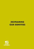 (re)framing our identities. Ediz. multilingue