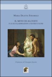 Il mito di Alcesti e le sue elaborazioni a teatro e oltre