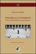 Processo alle fotografie. Realtà e postproduzione, una battaglia senza fine