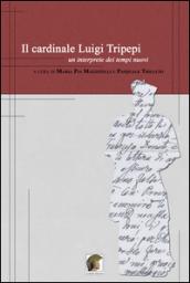 Il cardinale Luigi Tripepi. Un'interprete dei tempi nuovi