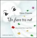 Un fiore tra noi