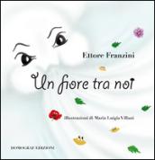 Un fiore tra noi