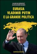 Eurasia, Vladimir Putin e la grande politica
